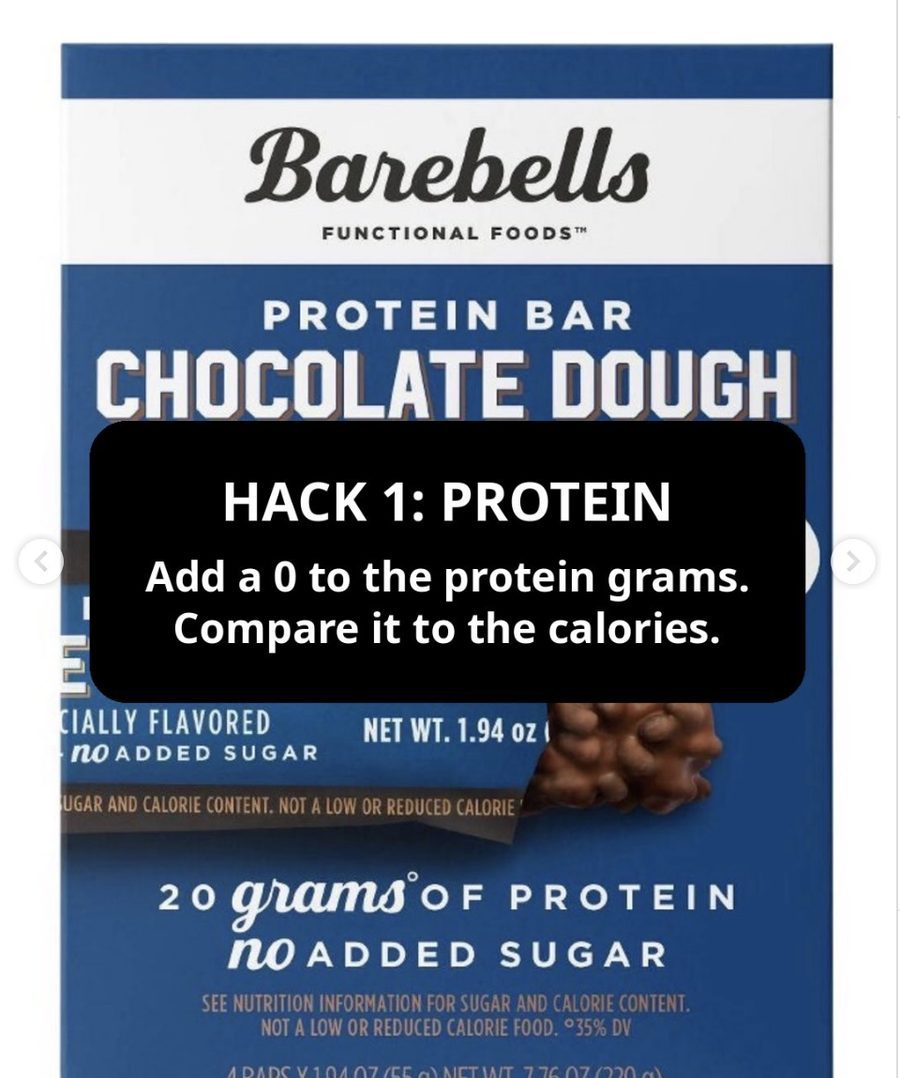 Slide reading Hack 1 Protein, add a 0 to the protein grams and compare it to the calories, over a box of Barebells chocolate dough protein bars
